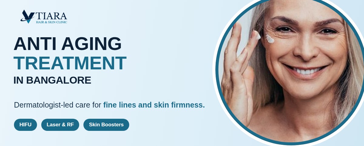 Fresher, Firmer-Looking Skin - Anti Aging Treatment in Bangalore at VTIARA