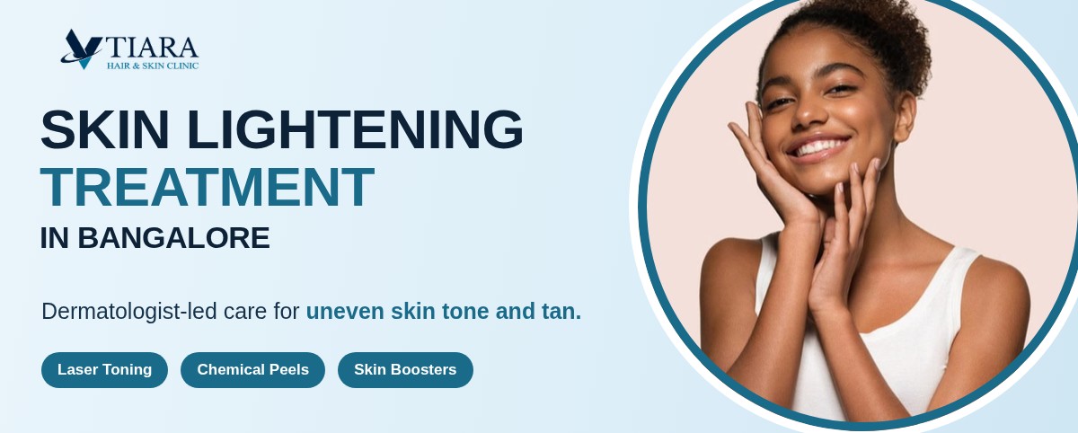 Even-Toned, Radiant Skin - Skin Lightening Treatment in Bangalore at VTIARA